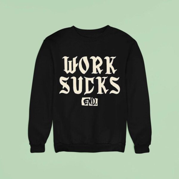 Emo S Not Dead Work Sucks Sweatshirt