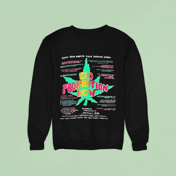 End Prohibition Now Weed Safer Than Aspirin Says Federal Judge Sweatshirt