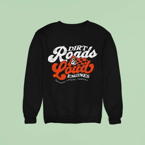 Enthuzst Dirt Road Loud Engines Sweatshirt