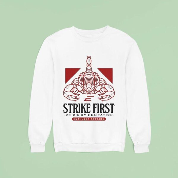 Enthuzst Strike First Or Die By Hesitation Venom Scopion Sweatshirt