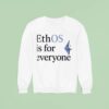 Ethos Is For Everyone Sweatshirt