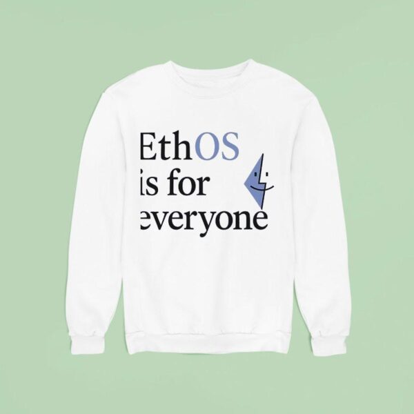 Ethos Is For Everyone Sweatshirt