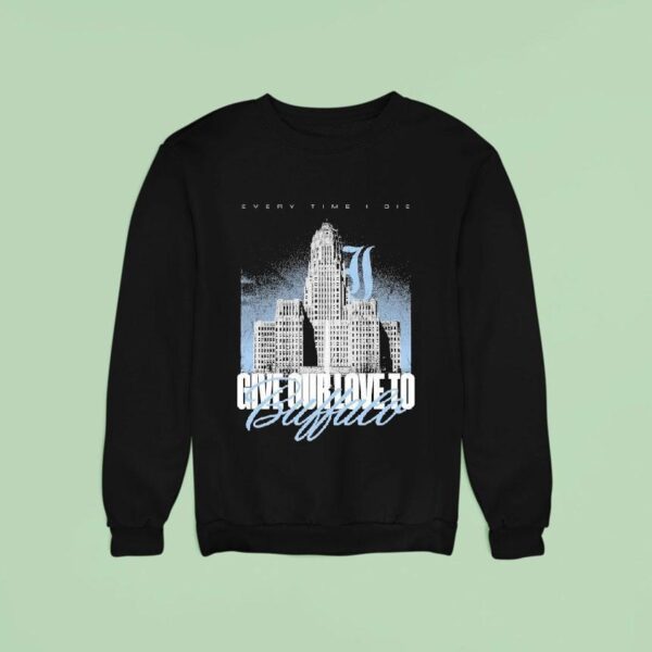 Every Time I Die Give Our Love To Buffalo Sweatshirt