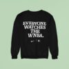 Everyone Watches The Wnba Sweatshirt
