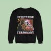 Everything Is Temporary Skeleton Sweatshirt