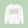 Excuse Me Whilst The Coldest White Boy In The Game Speaks Alittle Nippon Go Tonigh Sweatshirt