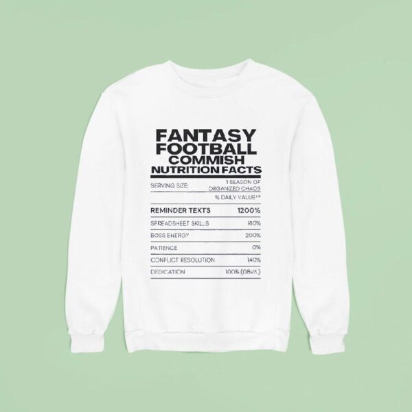 Fantasy Football Commish Nutrition Facts Sweatshirt