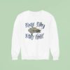 Fish Here Fishy Fishy Fishy Sweatshirt
