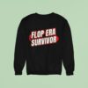 Flop Era Survivor Sweatshirt