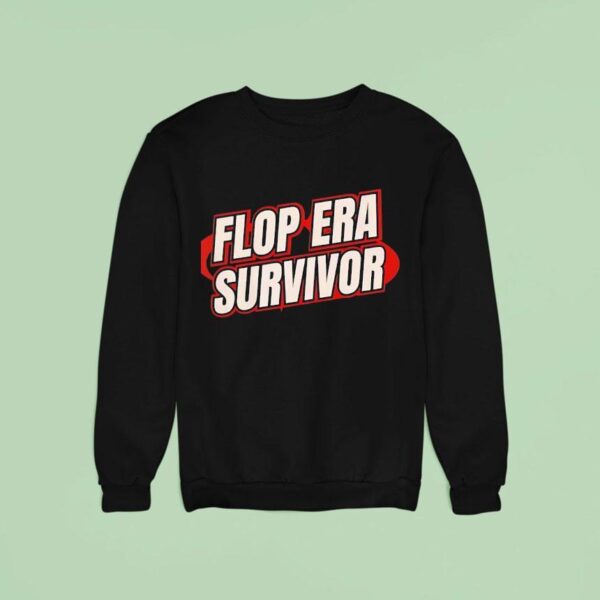 Flop Era Survivor Sweatshirt