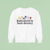 Floral Retro Radicalized By Basic Decency Sweatshirt