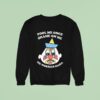 Fool Me Once Shame On Me No Worries Haha Clown Sweatshirt