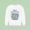 For A Straight Guy I Have Hella Gay Thoughts Sweatshirt