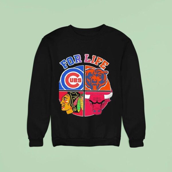 For Life Chicago Cubs Bears Blackhawks Bulls Circle Logos Sweatshirt