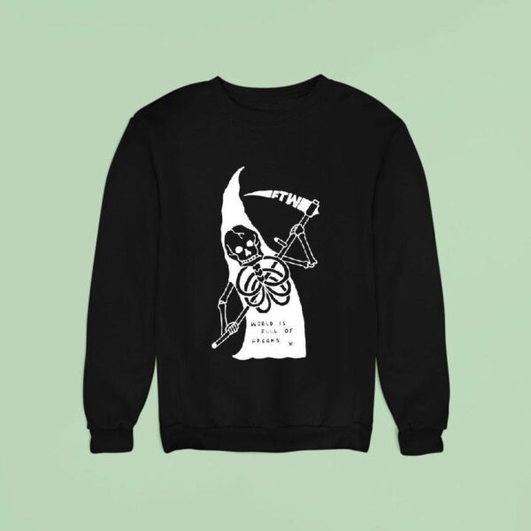 Freak The World Toonico World Is Full Of Freaks Grim Reaper Sweatshirt