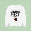 Fredo On Tv Gimme Piece Sweatshirt