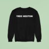Free Heston Sweatshirt