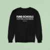 Fund Schools Not Billionaires Sweatshirt