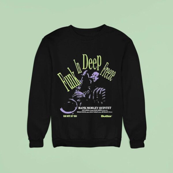 Funk In Deep Freeze Hank Mobley Quintet Butter Blue Note Sweatshirt
