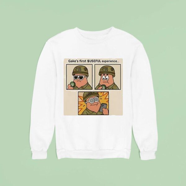 Gake S First Useful Experience Sweatshirt