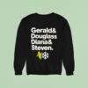 Gerald And Douglass Diana And Steven Sweatshirt