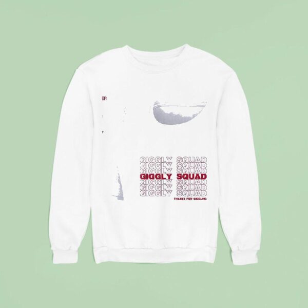Giggly Squad Tour Thank You For Giggling Repea Sweatshirt
