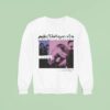 Girlfriends And When I Die I Don T Want To See You Cry All The Good Times Goodbyes Sweatshirt