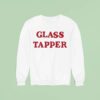 Glass Tapper Sweatshirt