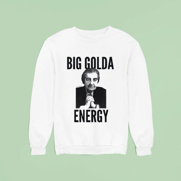 Golda Meir Big Golda Energy Sweatshirt