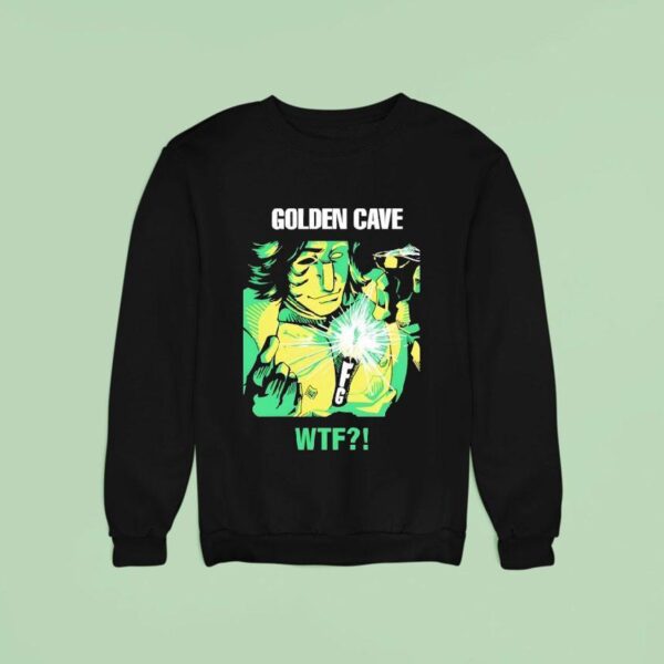 Golden Cave Wtf Sweatshirt