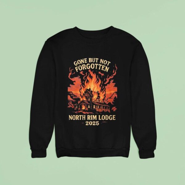 Gone But Not Forgotten North Rim Lodge Sweatshirt