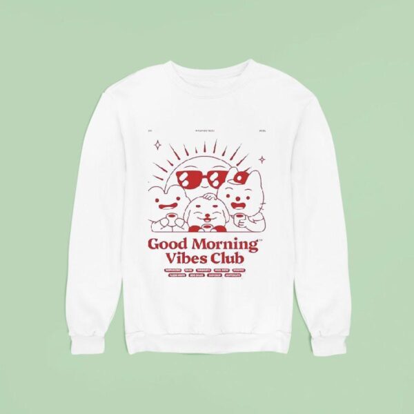 Good Morning Vibes Club Sweatshirt