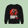 Gorilla Army Who S Up Next Show Sweatshirt