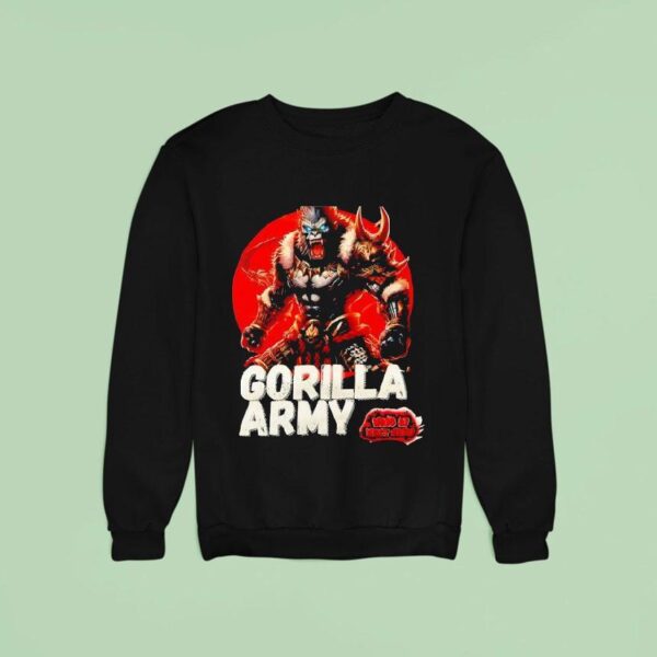 Gorilla Army Who S Up Next Show Sweatshirt