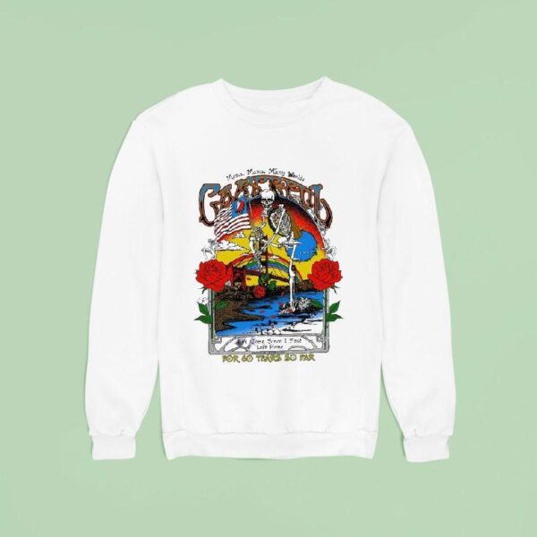Grateful For Years Mama Mama Many Worlds For Years So Far I Ve Come Since I First Left Home Sweatshirt