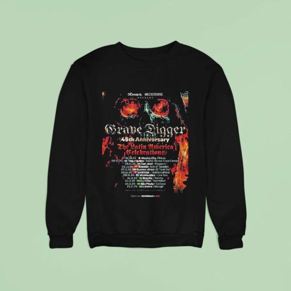 Grave Digger Th Anniversary The Latin America Celebrations Dates At Multiforo Alicia In Mexico City Mx On October Th Sweatshirt
