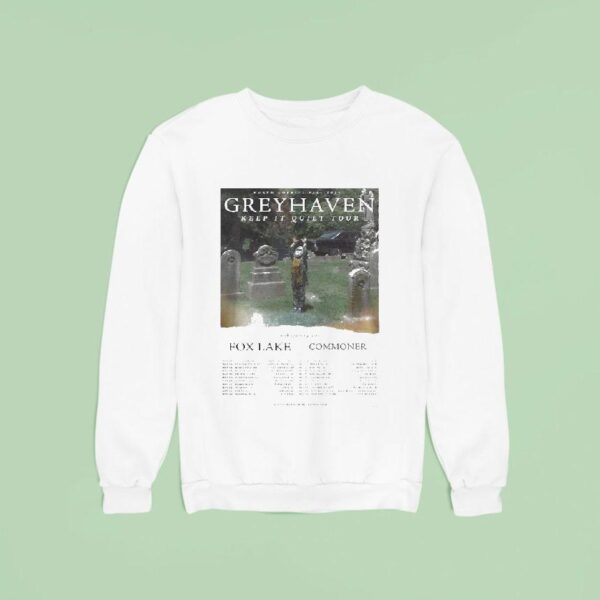 Greyhaven Keep It Quiet Us Tour Cities List Start In New York Ny On November Th At Mercury Lounge Sweatshirt