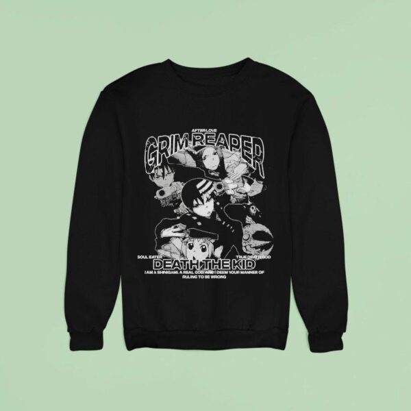 Grim Reaper Death The Kid I Am A Shinigami A Real God And I Deem Your Manner Of Ruling To Be Wrong After Love Sweatshirt