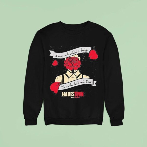 Hadestown A Song So Beautiful It Brings The World Back Into Tune Sweatshirt