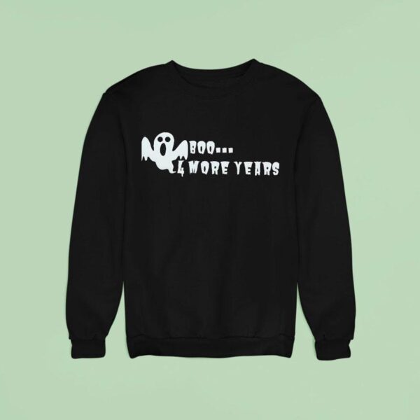 Halloween Boo More Years Sweatshirt