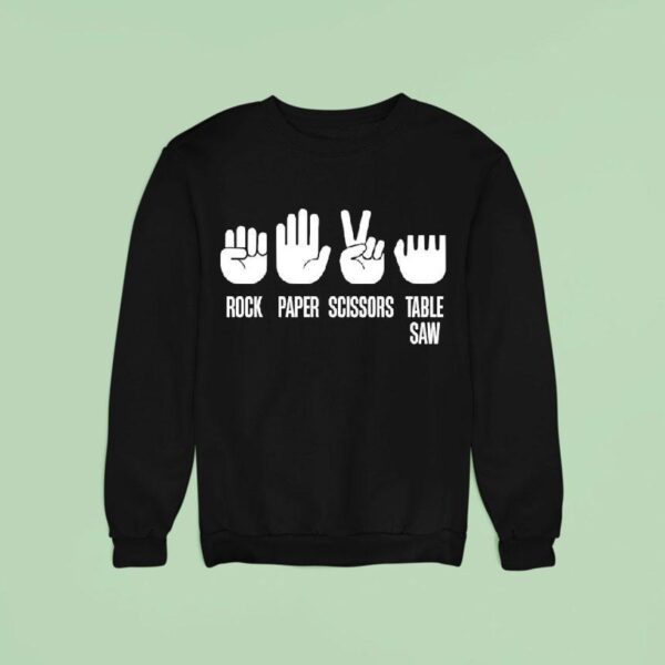 Hand Sign Rock Paper Scissors Table Saw Sweatshirt
