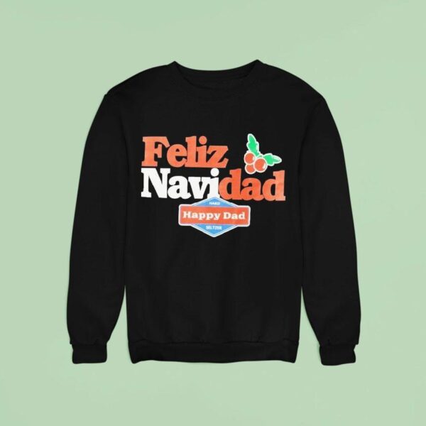Happy Dad Feliz Navidad Happy Dad Sweatshirt