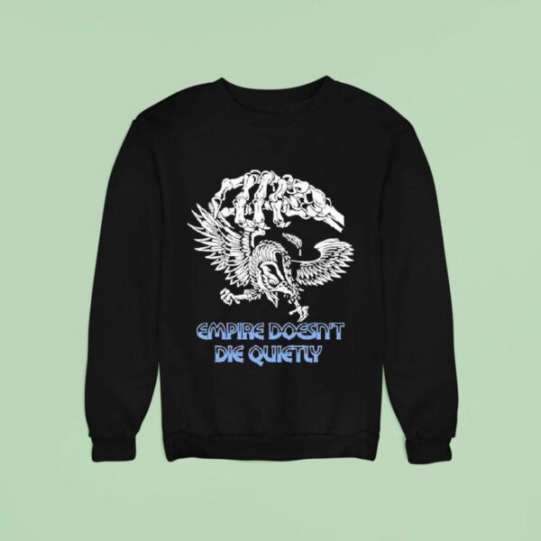 Hasan Piker Empire Doesn T Die Skeleton Hand Sweatshirt