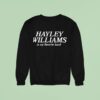 Hayley Williams Is My Favorite Band Sweatshirt