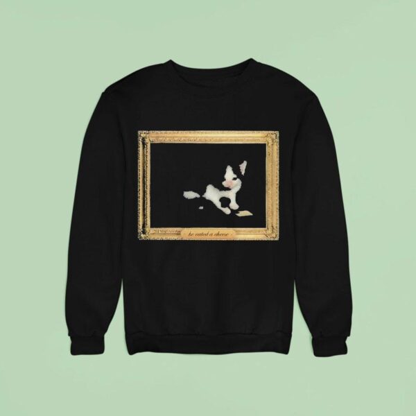 He Eated A Cheese Cat Portrai Sweatshirt