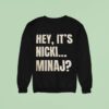 Hey It S Nicki Minaj Sweatshirt