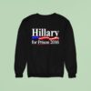 Hillary For Prison Sweatshirt