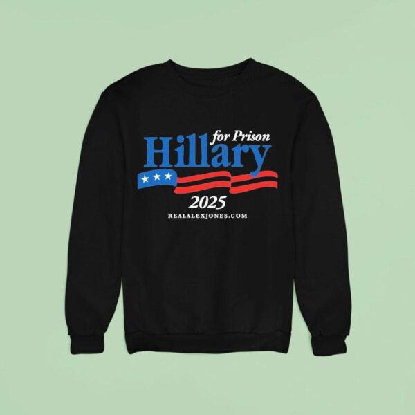 Hillary For Prison Sweatshirt