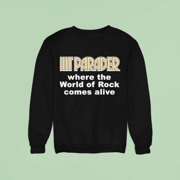 Hit Parader Where The World Of Rock Comes Alive Sweatshirt