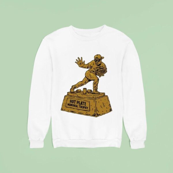 Hot Plate Memorial Trophy Sweatshirt